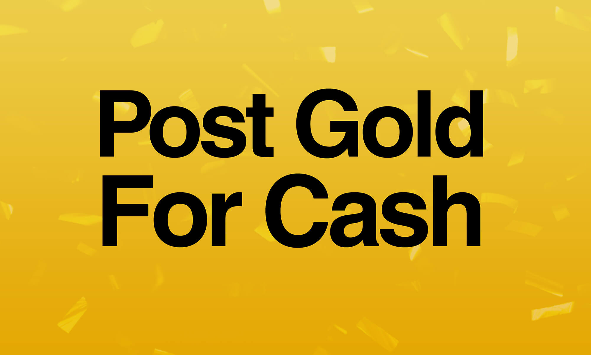 Post Gold For Cash